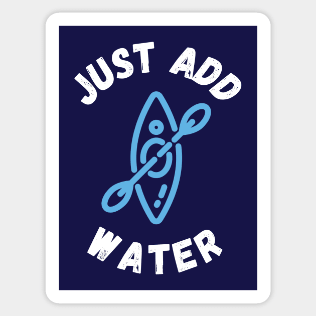 Just Add Water Sticker by Harbor Bend Designs